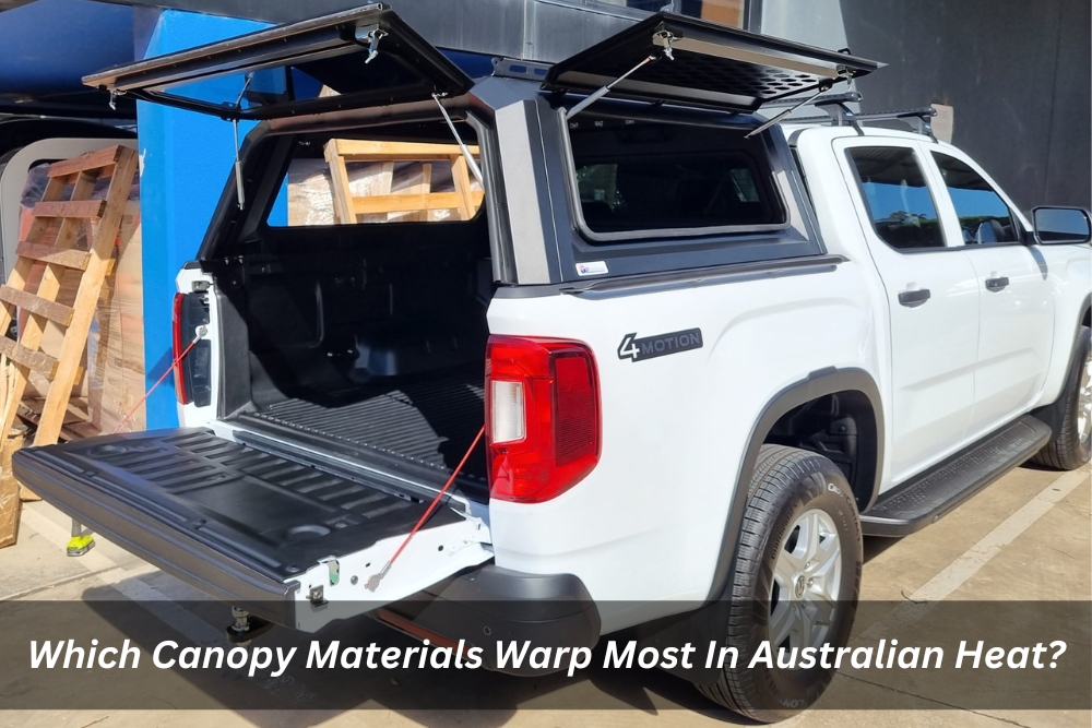 Image presents Which Canopy Materials Warp Most In Australian Heat