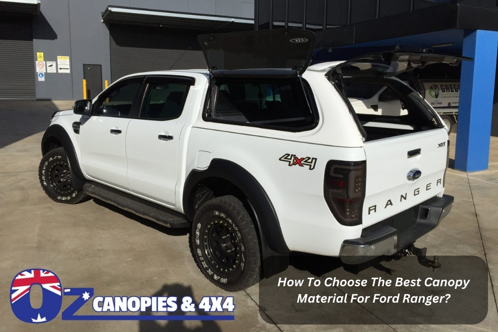 Image presents How To Choose The Best Canopy Material For Ford Ranger